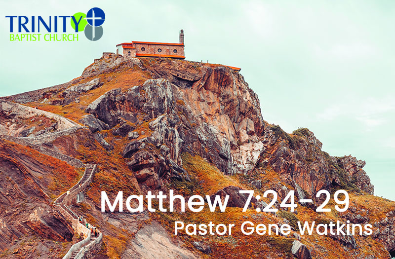 Blog heading for building your house upon the rock. Pastor Gene Watkins 9.28.25 at Trinity Baptist Church. Baptist church Lakeland