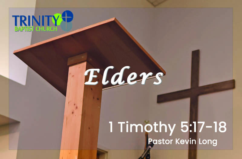 Elders: 1 Timothy 5:17-18