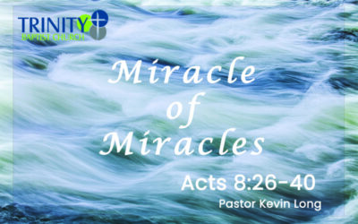 Miracle of Miracles: Acts 8:26-40