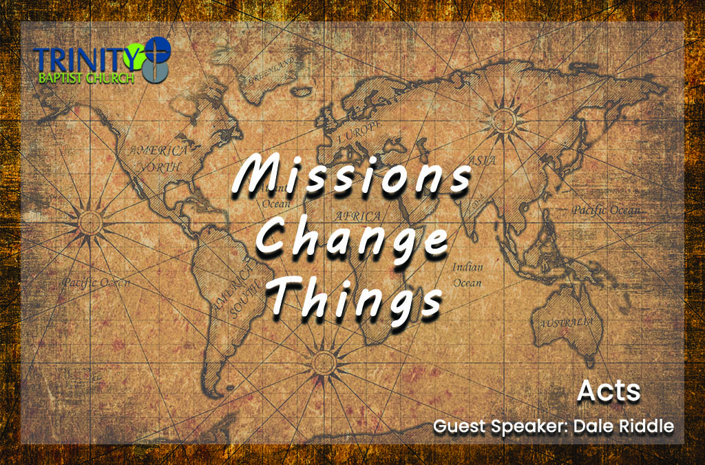 Missions Change Things | Acts
