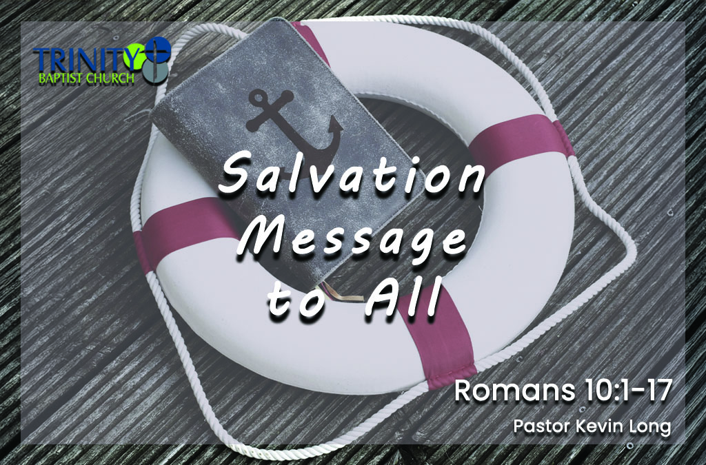 Salvation Message To All | Romans 10:1-17