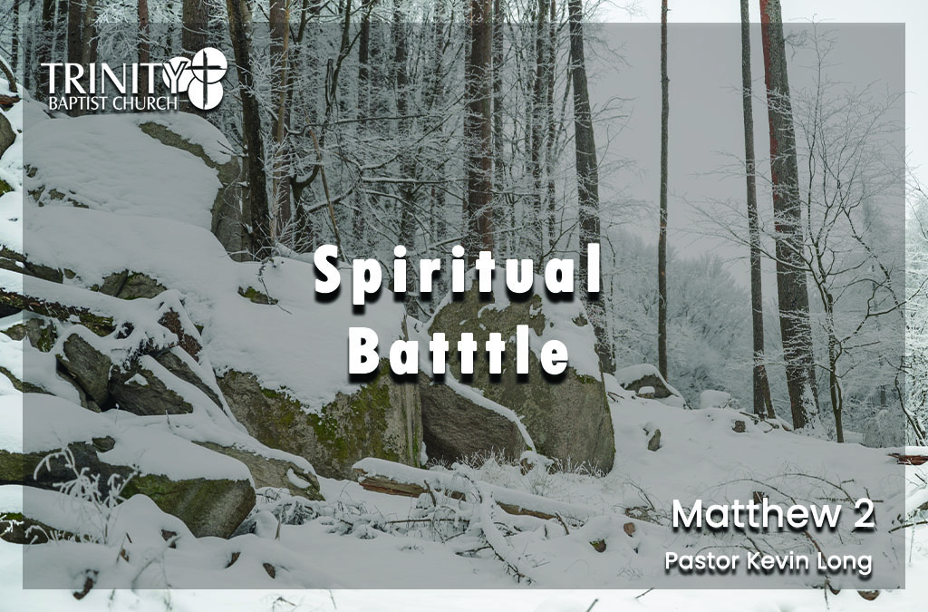 Spiritual Battle | Matthew 2:11-23