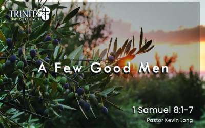 A Few Good Men | 1 Samuel 8:1-7