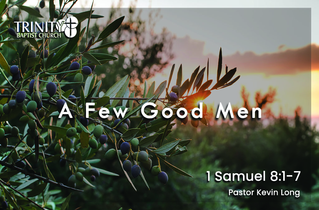 A Few Good Men | 1 Samuel 8:1-7