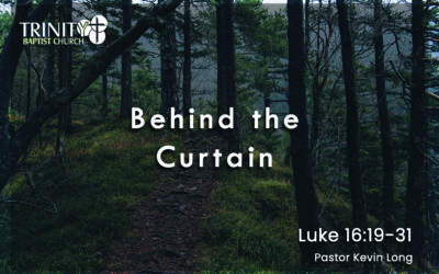 Behind the Curtain | Luke 16:19-31