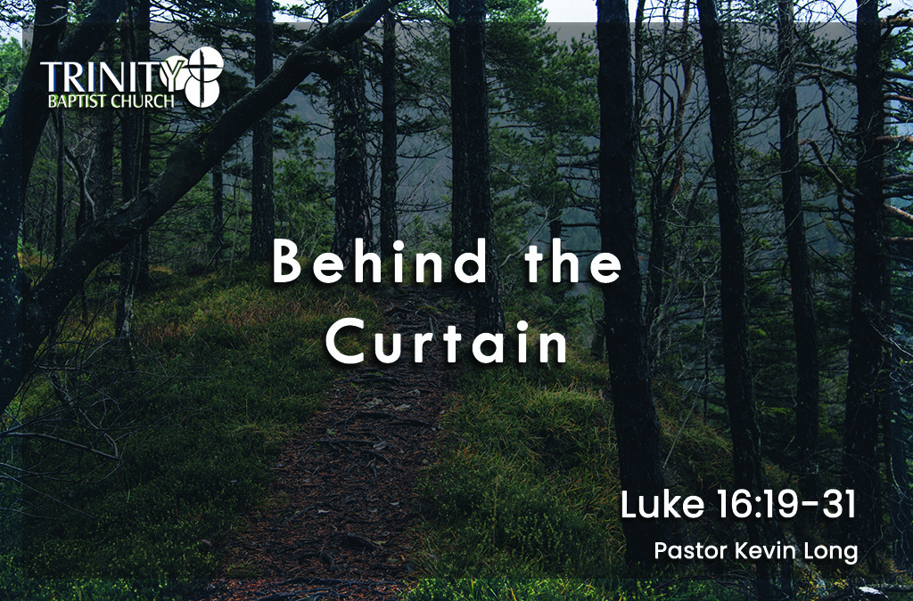 Behind the Curtain | Luke 16:19-31