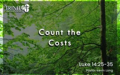 Count The Costs | Luke 14:25-35
