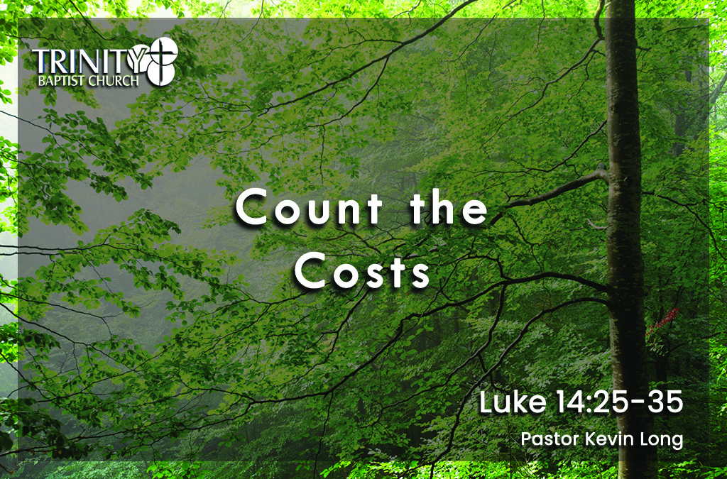 Count The Costs| Luke 14:25-35