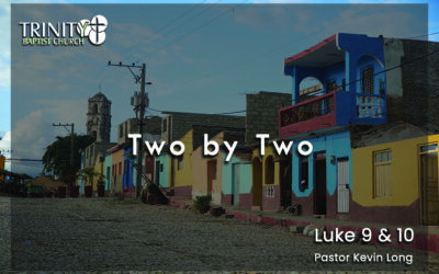 Two by Two | Luke 9 & 10
