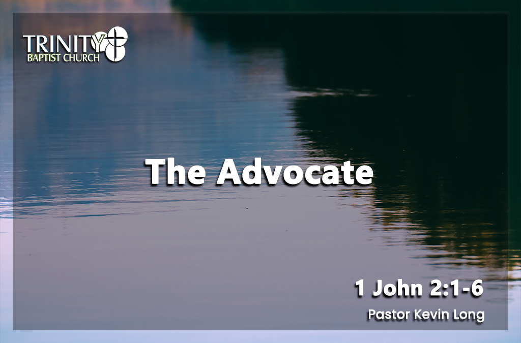 Sermon summary blog heading for Pastor Kevin Long's sermon called "The Advocate" preached on June 14, 2026 at Trinity Baptist Church. Baptist church Lakeland Florida. Baptist church Lakeland, fl. Lakeland Florida Baptist church. Baptist Lakeland. Lakeland Baptist church. Churches in lakeland, florida. Churches in lakeland fl. Family worship lakeland florida. Southern Baptist church. Southern Baptist convention. Florida southern baptist. Southern Baptist convention Florida.