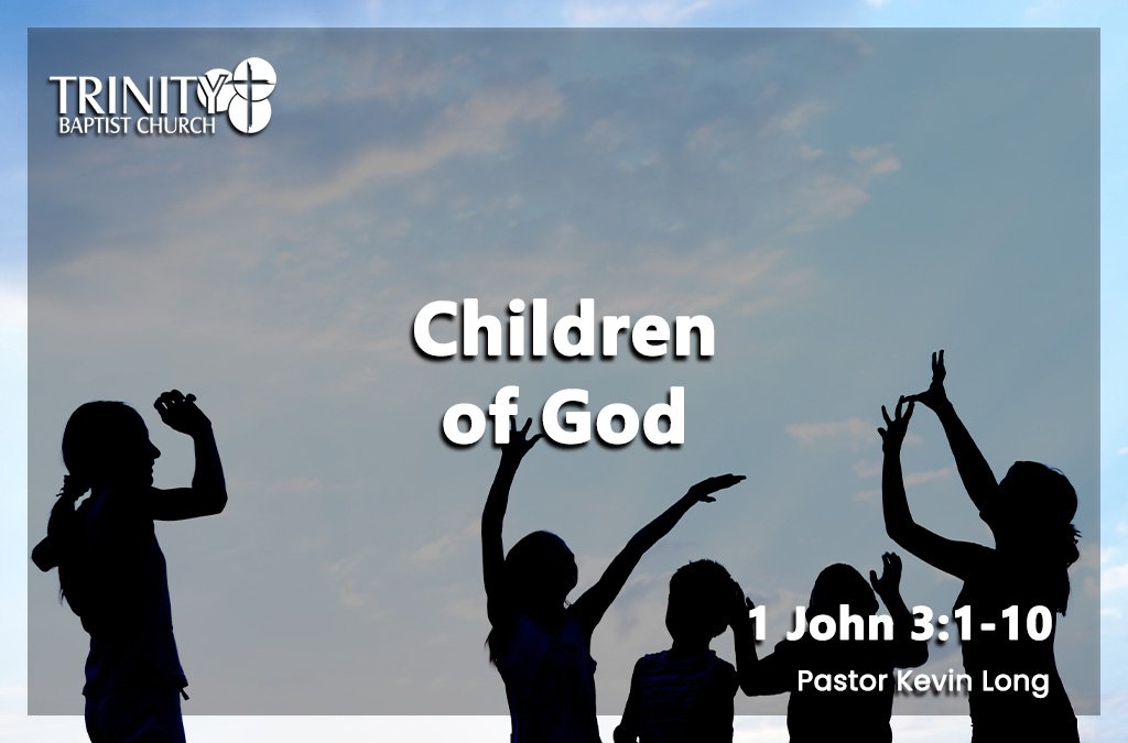 Sermon summary blog heading for Pastor Kevin Long's sermon called "Children of God" preached on July 26, 2026 at Trinity Baptist Church. Baptist church Lakeland Florida. Baptist church Lakeland, fl. Lakeland Florida Baptist church. Baptist Lakeland. Lakeland Baptist church. Churches in lakeland, florida. Churches in lakeland fl. Family worship lakeland florida. Southern Baptist church. Southern Baptist convention. Florida southern baptist. Southern Baptist convention Florida.