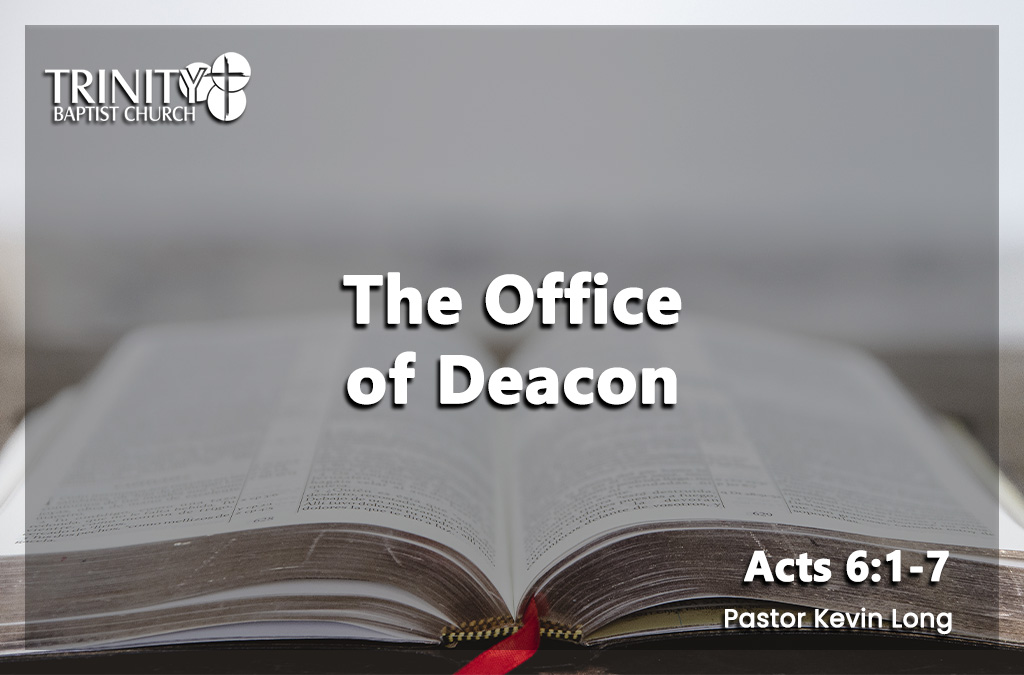 The Office of Deacon | Acts 6:1-7
