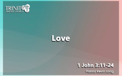 Love | 1 John 3:11-24