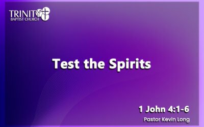 Test the Spirits | 1 John 4:1-6