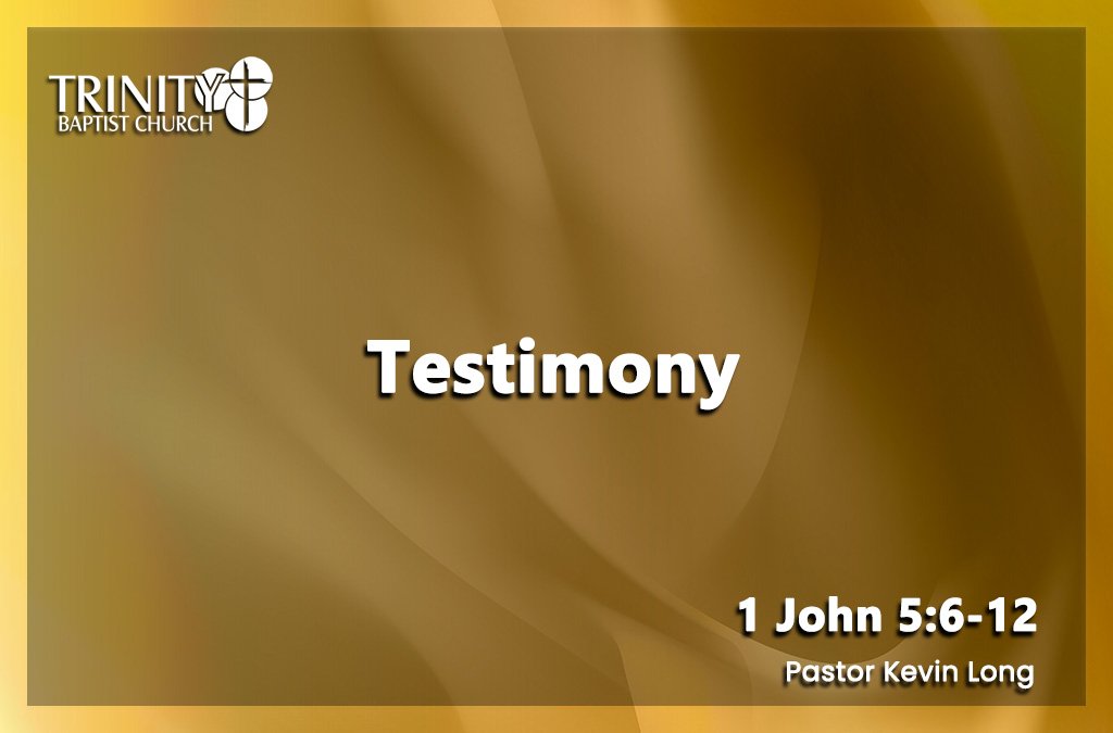 Sermon summary blog heading for Pastor Kevin Long sermon called "Testimony" preached on September 6, 2026 at Trinity Baptist Church. Baptist church Lakeland Florida. Baptist church Lakeland, fl. Lakeland Florida Baptist church. Baptist Lakeland. Lakeland Baptist church. Churches in lakeland, florida. Churches in lakeland fl. Family worship lakeland florida. Southern Baptist church. Southern Baptist convention. Florida southern baptist. Southern Baptist convention Florida.